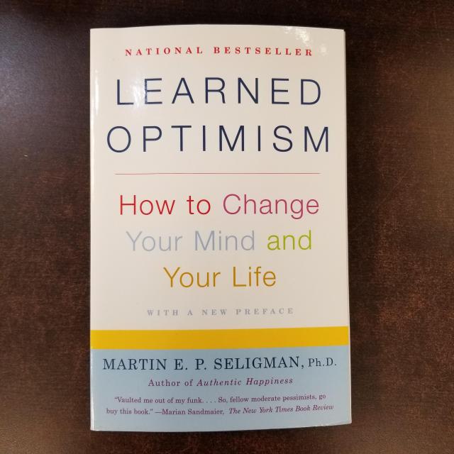 Learned Optimism: How to Change Your Mind and Your Life