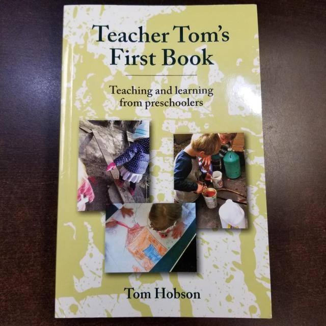 Teacher Tom's First Book: Teaching and Learning From Preschoolers