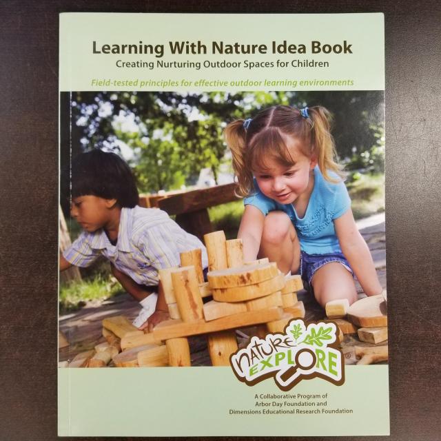 Learning with Nature Idea Book: Creating Nurturing Outdoor Spaces for Children 