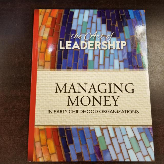 The Art of Leadership: Managing Money in Early Childhood Organizations