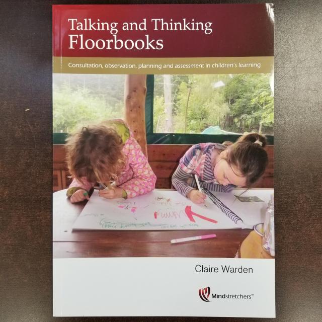 Talking and Thinking Floorbooks: Consultation, Observation, Planning and Assessment in Children's Learning 