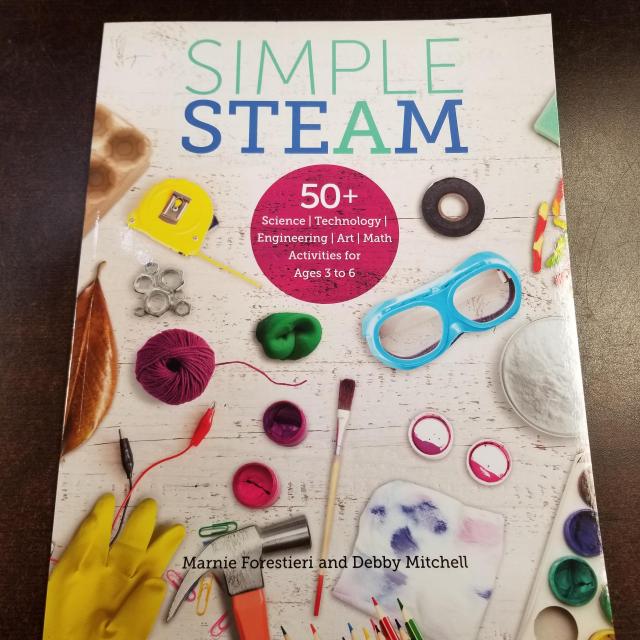 Simple STEAM: 50+ Science, Technology, Engineering, Art and Math Activities for Ages 3 to 6 