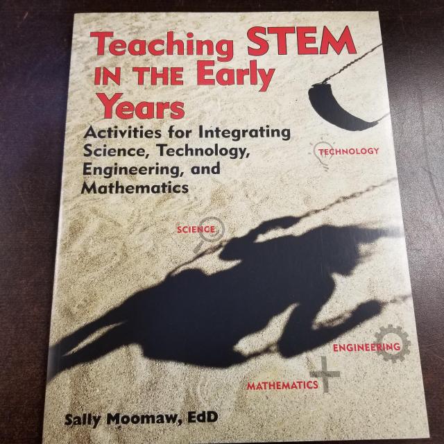 Teaching STEM in the Early Years: Activities for Integrating Science, Technology, Engineering and Mathematics 