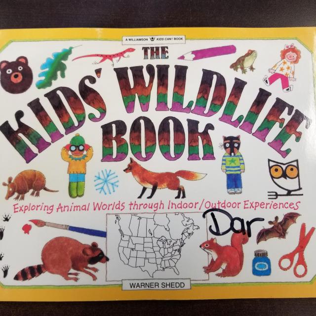 The Kids' Wildlife Book : Exploring Animal Worlds though Indoor/ Outdoor Experience