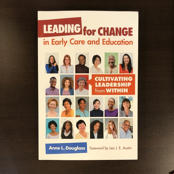 Leading for Change in Early Care and Education - Cultivating Leadership from Within