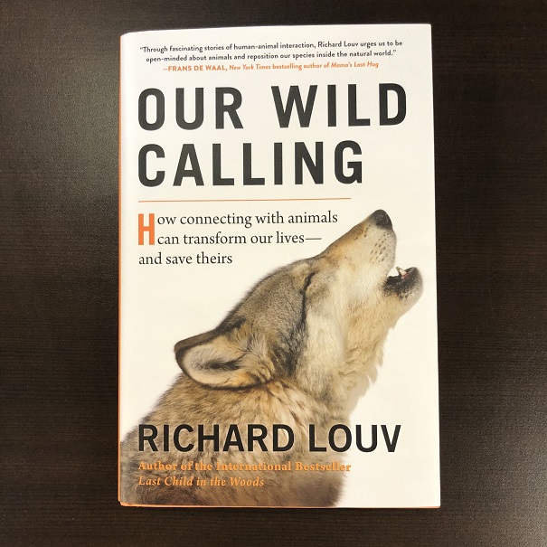 Our Wild Calling - How Connecting with Animals can Transform our Lives and Save Theirs