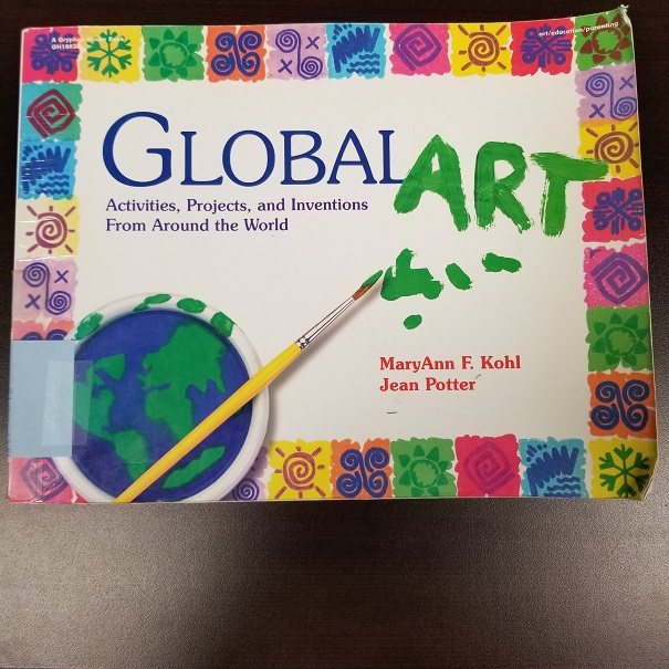 Global Art - Activities, Projects, and Inventions From Around the World