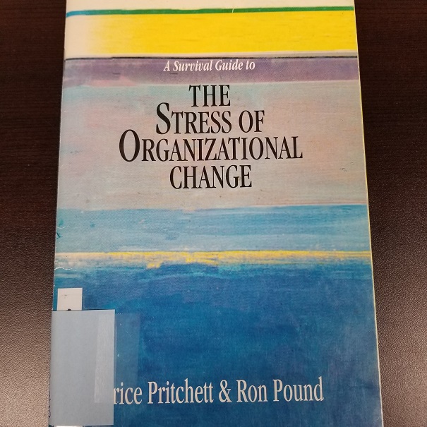 A Survival Guide to The Stress of Organizational Change