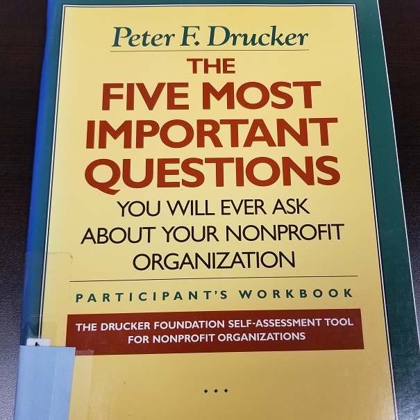 The Five Most Important Questions You will Ever Ask About your Nonprofit Organization