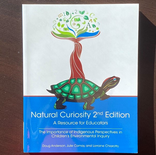 Natural Curiosity 2nd Edition - The Importance of Indigenous Perspectives in Children's Environmental Inquiry