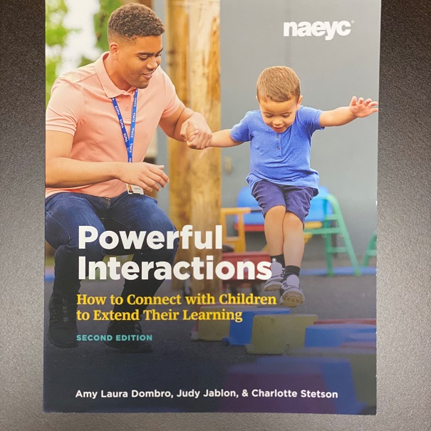 Powerful Interactions - How to Connect with Children to Extend Their Learning