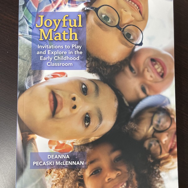 Joyful Math - Invitations to Play and Explore in the Early Childhood Classroom