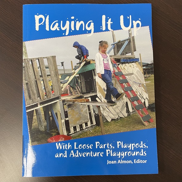 Playing it Up with Loose Parts. Playpods, and Adventure Playgrounds