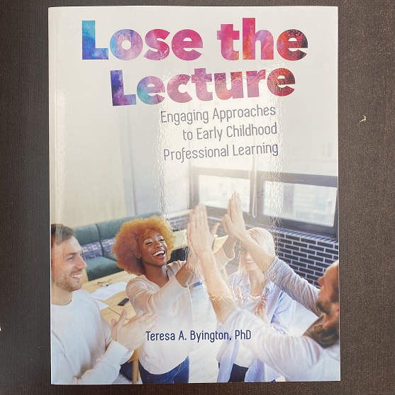 Lose the Lecture: Engaging Approaches to Early Childhood Professional Learning 