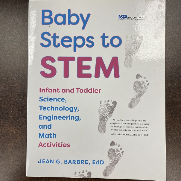 Baby Steps to STEM - Infant and Toddler Science, Technology, Engineering, and Math Activities