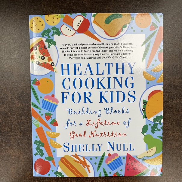 Healthy Cooking for Kids - Building Blocks for a Lifetime of Good Nutrition