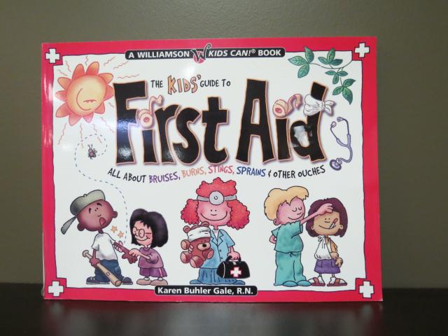 The Kid's Guide To First Aid - All About Bruises, Burns, Stings, Sprains & Other Ouches