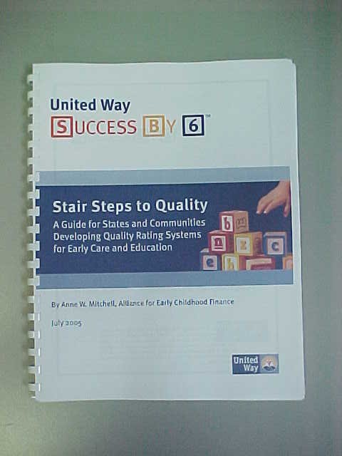 Stair Steps To Quality: A Guide For States And Communities Developing Quality Rating Systems For Early Care And Education