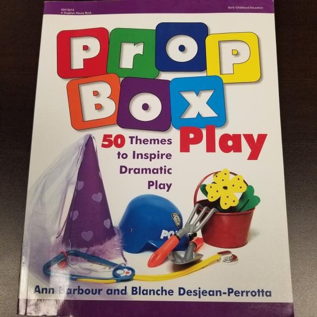 Prop Box Play: 50 Themes To Inspire Dramatic Play