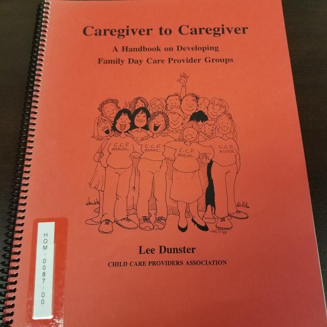 Caregiver To Caregiver: A Handbook on Developing Family Day Care Provider Groups 