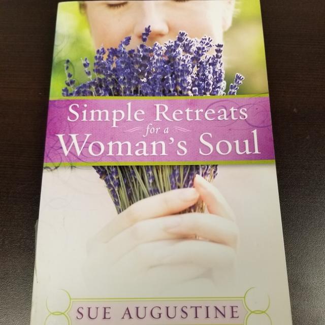 Simple Retreats For A Woman`s Soul