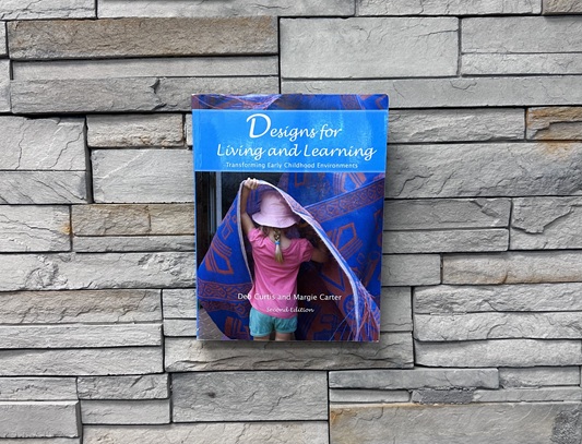 Designs for Living and Learning - Transforming Early Childhood Environments