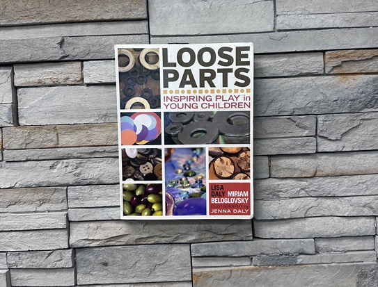 Loose Parts: Inspiring Play in Young Children