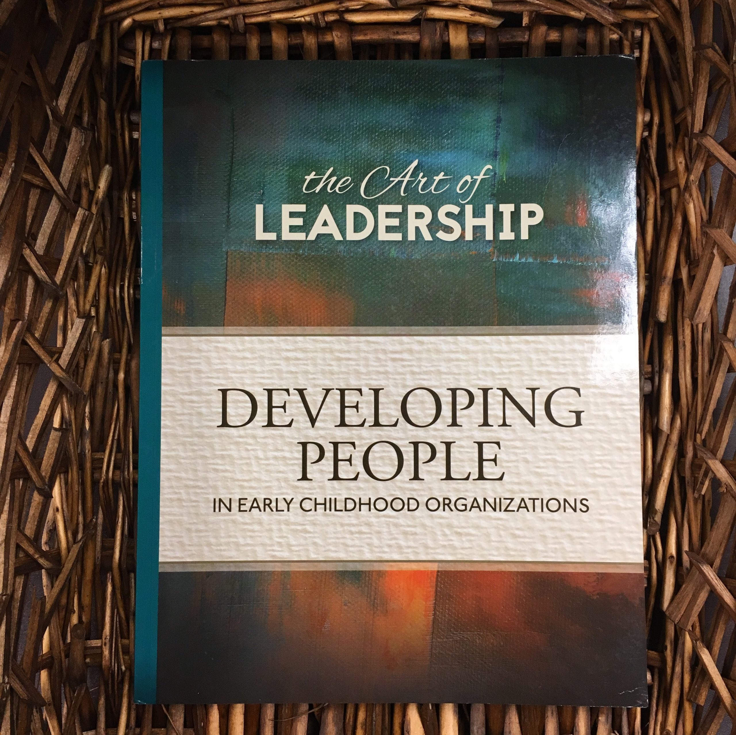 The Art of Leadership: Developing People in Early Childhood Organizations