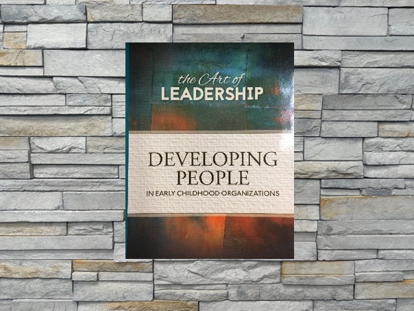 The Art of Leadership: Developing People in Early Childhood Organizations