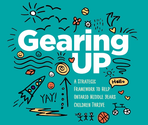 Gearing Up - A Strategic Framework to Help Ontario Middle Years Children to Thrive