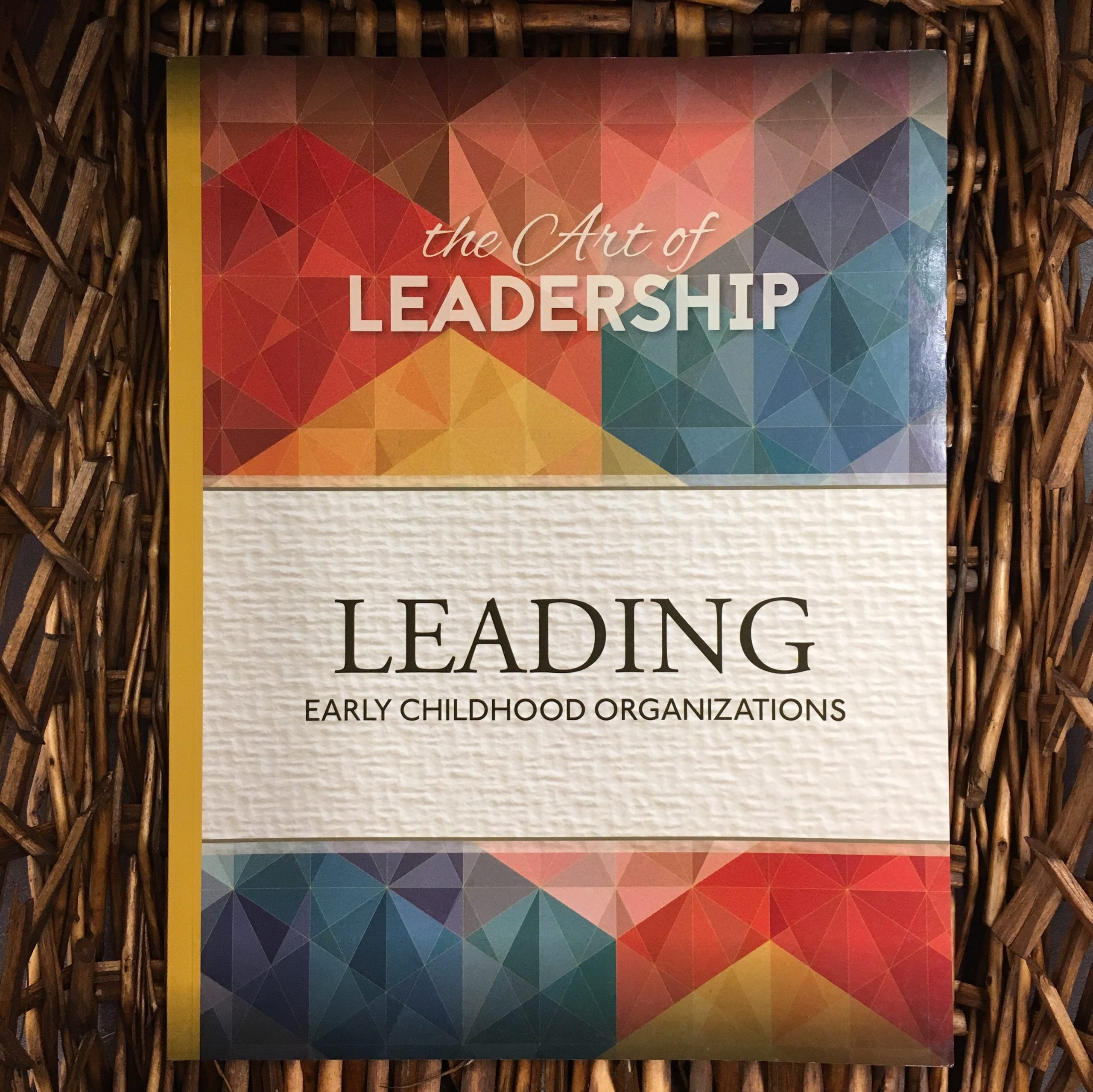 The Art of Leadership: Leading Early Childhood Organizations