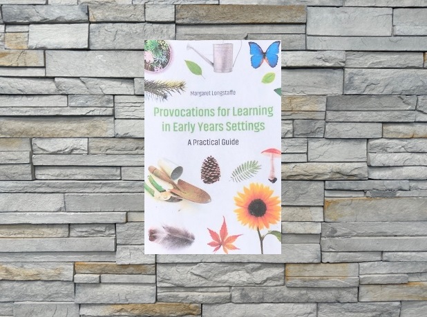 Provocations for Learning in Early Years Settings: A Practical Guide